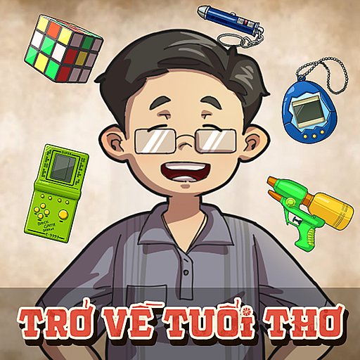 Trở Về Tuổi Thơ - APK Download, MOD, Hack Tool, Cheats